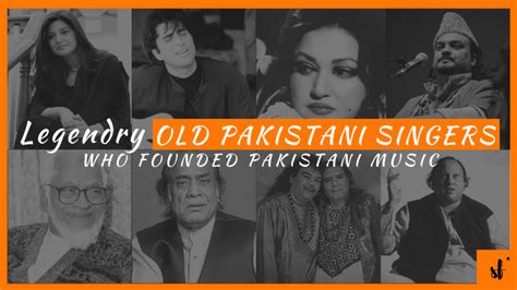 Legendry Old Pakistani Singers Who Founded Pakistani Music