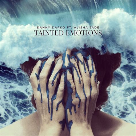 Tainted Emotions By Danny Darko Feat Alisha Jade On Mp3 Wav Flac