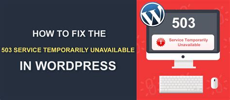 Service Temporarily Unavailable Error In Wordpress How To Fix It