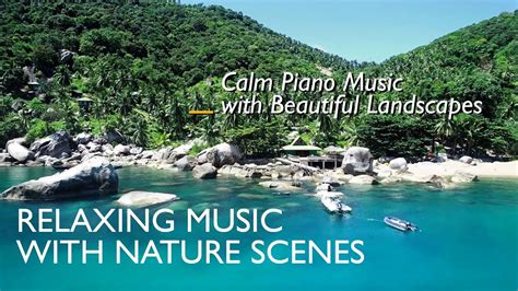 Relaxing Music With Nature Scenes Calm Piano Music With Beautiful