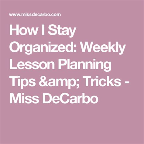 How I Stay Organized Weekly Lesson Planning Tips And Tricks Miss