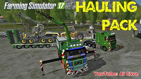Farming Simulator 17 Amazing Transport Pack To Haul Forestry Equipment