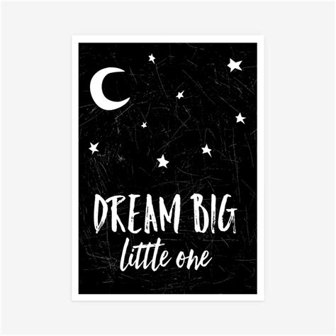 Dream Big Little One Poster Za Djecu Dilemma Posters