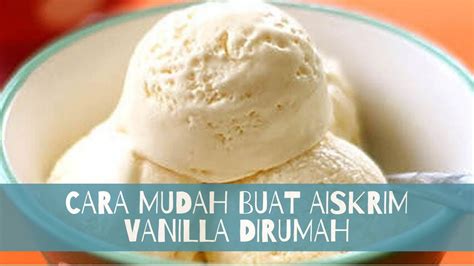 Fungsinya untuk memberi tekstur halus, mencegah pembentukan kristal yang. Cara Mudah Buat Aiskrim Vanilla - Homemade Vanilla Ice ...