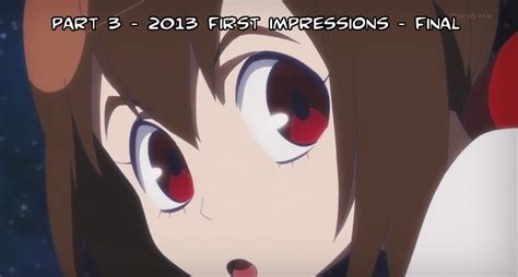 2013 Fall Season First Impressions Part 3 Final By Kawaiiosity