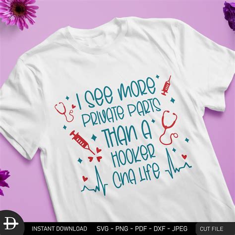I See More Private Parts Than A Hooker Svg Cna Life Svg Cut Etsyde