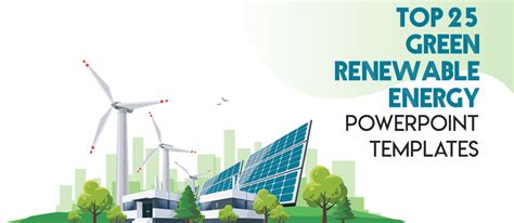 Top 25 Green Renewable Energy Powerpoint Templates For A