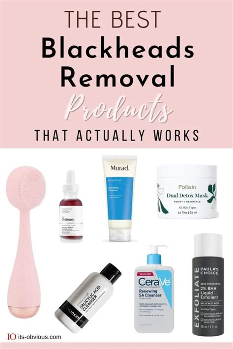 How To Get Rid Of Blackheads Best Products That Work Its Obvious