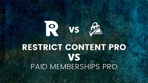 Paid Memberships Pro Vs Restrict Content Pro