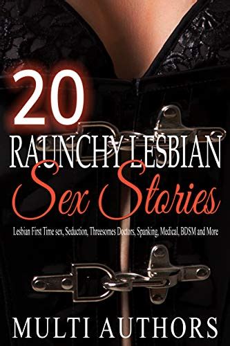 Raunchy Lesbian Sex Stories Lesbian First Time Sex Billionaire Seduction Coming Out