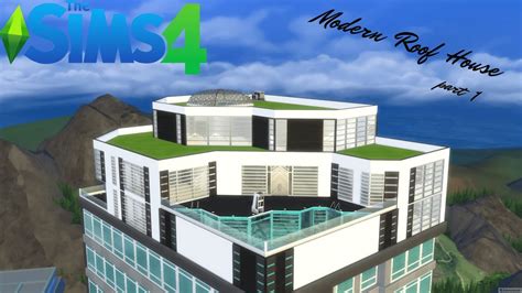 The Sims 4 - Modern Roof House (part 1) - YouTube