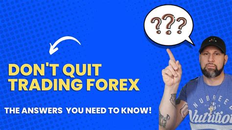 Dont Quit Trading Forex Youtube