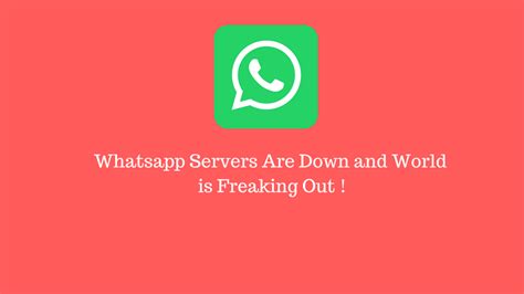 Whatsapp Server Down And The World Is Freaking Out Owais Rana