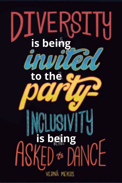 Diversity Is Being Invited To The Party And Asked To Dance Diversity