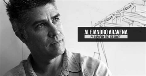 Alejandro Aravena Philosophy And Ideology Rtf