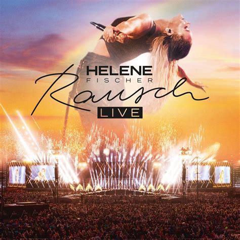 Helene Fischer Rausch Live Von Helene Fischer Auf Cd Musik