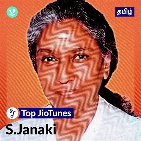 S Janaki Tamil Jiotunes Latest Tamil Songs Online Jiosaavn