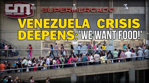 Venezuela Crisis Deepens We Want Food Youtube