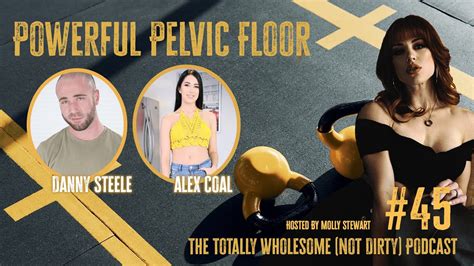 Ep Powerful Pelvic Floor W Danny Steele Alex Coal Totally Wholesome Not Dirty Podcast