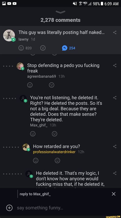 This Guy Was Literally Posting Half Naked A Stop Defending A Pedo You Fucking Freak You Re
