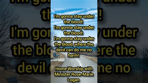Im Gonna Stay Under The Blood Minister Rose Marie Logan Youtube