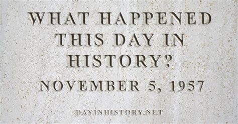 Day In History What Happened On November 5 1957 In History
