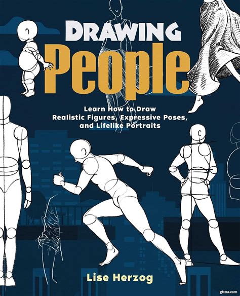 Drawing People Learn How To Draw Realistic Figures Expressive Poses