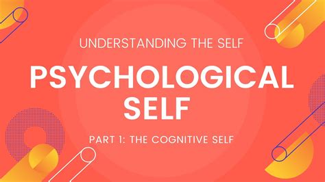 Psychological Self Part 1 Cognitive Self Understanding The Self
