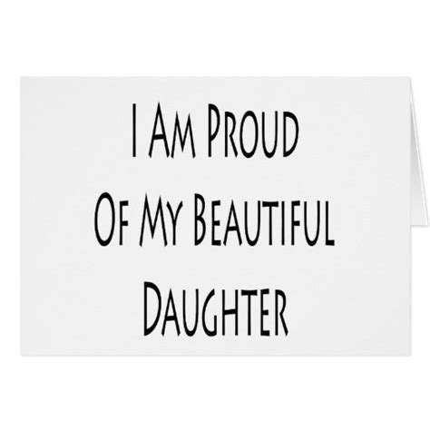 I Am Proud Of My Beautiful Daughter Greeting Cards Zazzle
