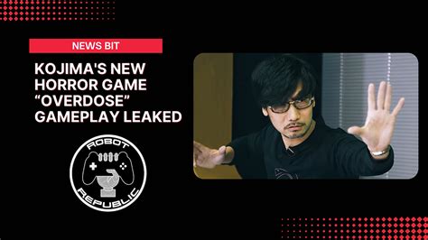 Kojima S New Horror Game Overdose Gameplay Leaked