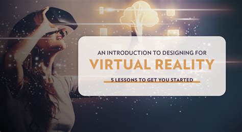 An Introduction To Designing For Virtual Reality Lessons To Help You