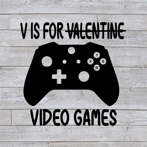 V Is For Valentine Video Games Svg Valentines Day Gamer Etsy In 2022