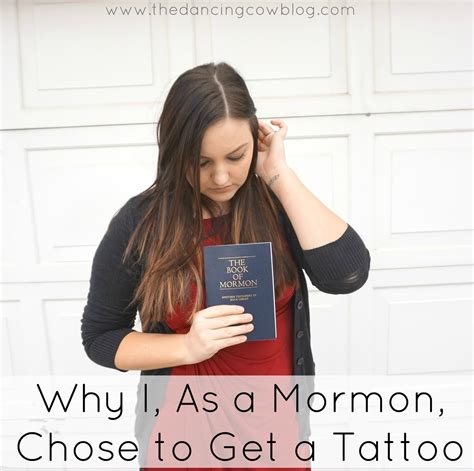 And what if you get a tattoo while you're a memb. The Dancing Cow: Why I, As A Mormon, Chose to Get a Tattoo