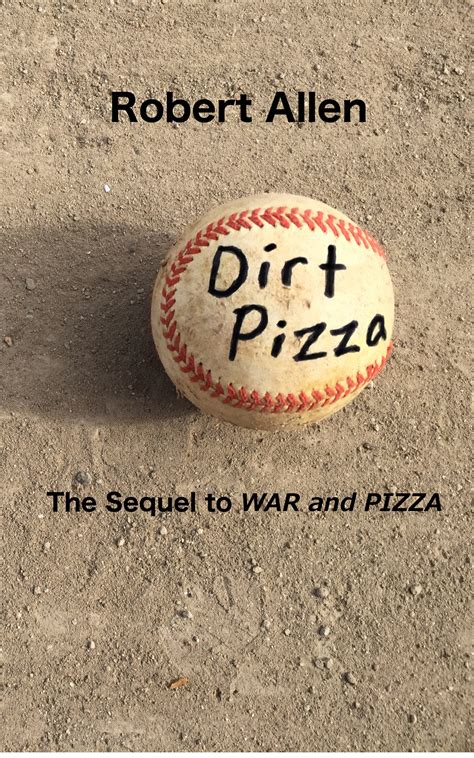Dirt Pizza War And Pizza By Robert Allen Goodreads