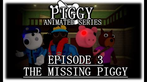 Piggy Animated Series Episode The Missing Piggy A Piggy