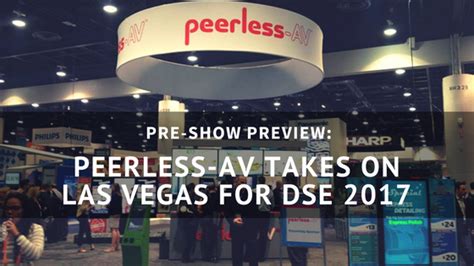 Maybe you would like to learn more about one of these? Pre-Show Preview: Peerless-AV Takes on Las Vegas for DSE 2017 - PeerSpectives