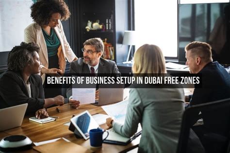 Business Setup Benefits In Dubai Free Zones