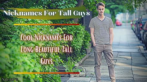 Nicknames For Tall Guys Cool Funny Nicknames For Tall Guys Nickfy