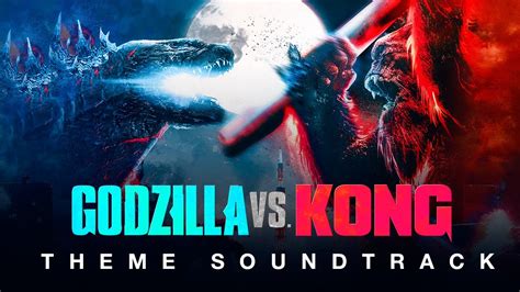 Godzilla Vs Kong Theme Soundtrack By Philip Anderssons Youtube