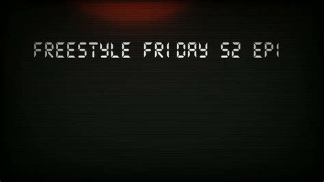 Freestyle Friday S2 Ep 1 Youtube