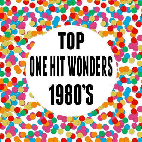 Various Artists Top One Hit Wonders 1980s Iheart