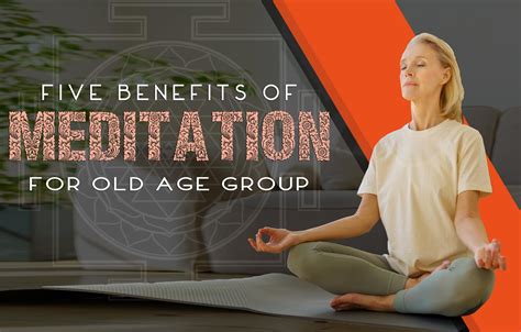 Five Benefits Of Meditation For Old Age Group