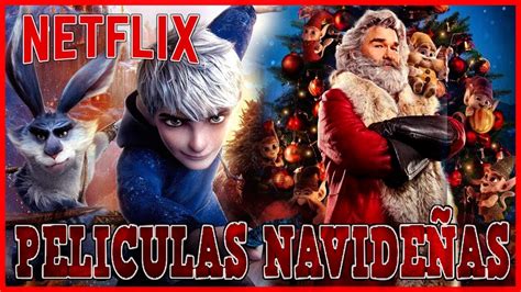 Top 10 Mejores Peliculas De Navidad En Netflix Top Peliculas Navideñas
