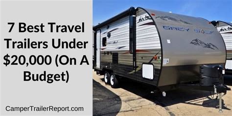 So, you need to go for trailers that weigh under 8000 lbs. 7 Best Travel Trailers Under $20,000 (On A Budget) Getting ...