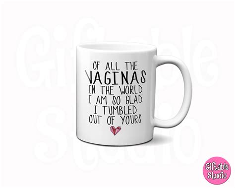 Rude Mom Joke Mug Glad I Tumbled Out Of Your Vagina Rude Etsy