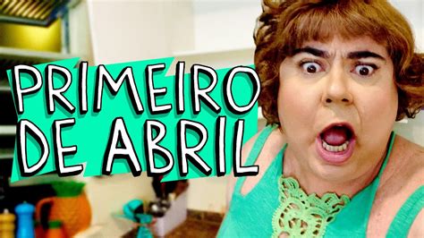 Primeiro De Abril Youtube