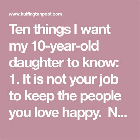 10 Things I Want My Ten Year Old Daughter To Know Things I Want Ten
