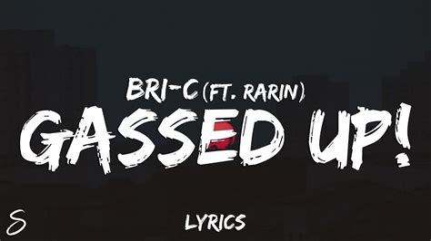 Bri C Gassed Up Lyrics Feat Rarin Youtube