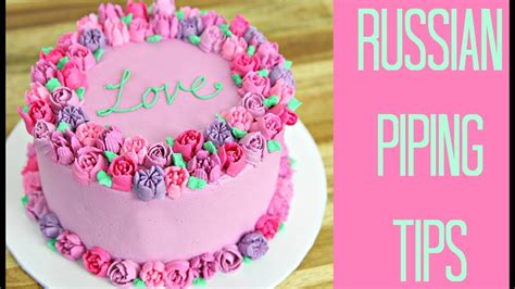 Best Russian Cake Decorating Tips For Stunning Designs