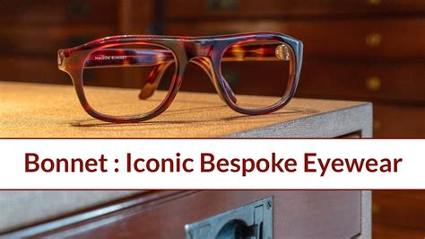 Maison Bonnet Iconic Bespoke Eyewear Youtube